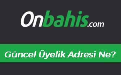 Onbahis Güncel Üyelik Adresi ne?