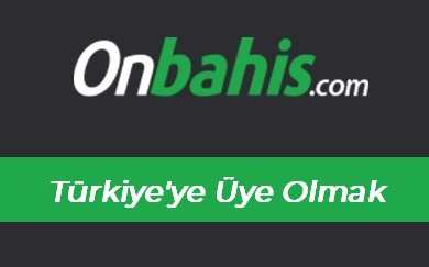 Onbahis Türkiye'ye Üye Olmak