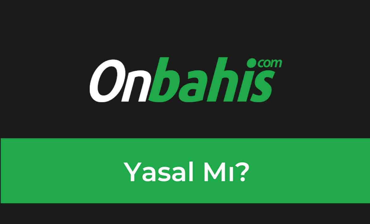 Onbahis Yasal Mı